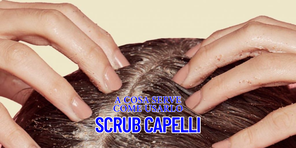 scrub capelli articolo consigliato